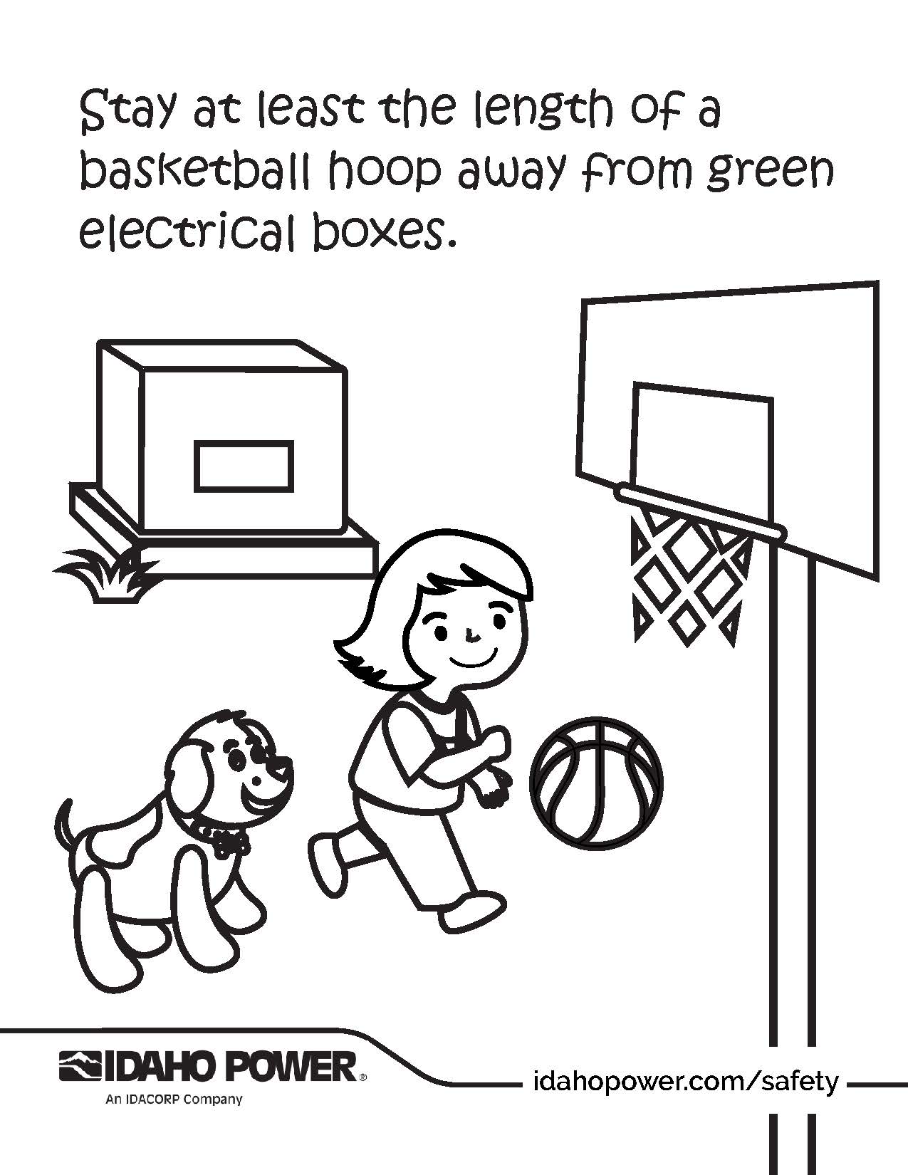 Coloring page of a girl playing basketball that says, Stay at least the length of a basketball hoop away from green electrical boxes